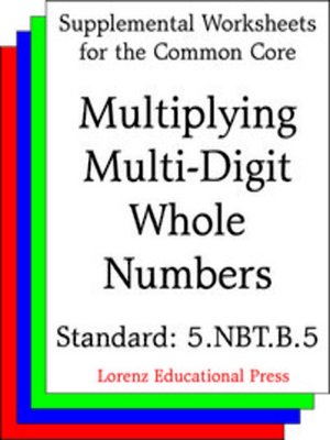 cover image of CCSS 5.NBT.B.5 Multiplying Multi-Digit Whole Numbers